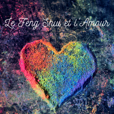 Le Feng Shui et l'Amour : 5 axes pour vous aider !