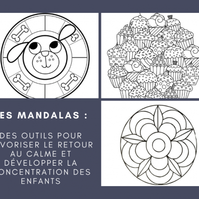 𝓛𝓮𝓼 𝓶𝓪𝓷𝓭𝓪𝓵𝓪𝓼 : des outils pour favoriser le retour au calme et développer la concentration des enfants
