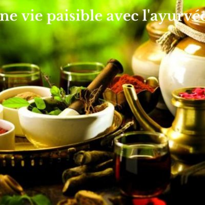 La vie paisible avec l'ayurvéda