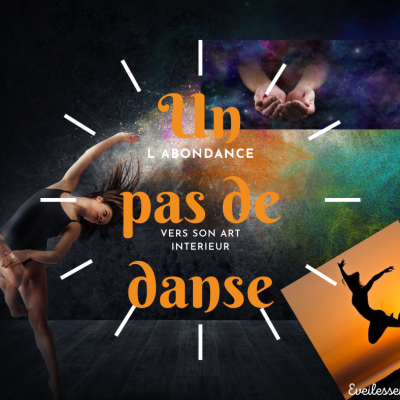 L'ABONDANCE  : UN PAS DE DANSE VERS SES ARTS INTERIEURS