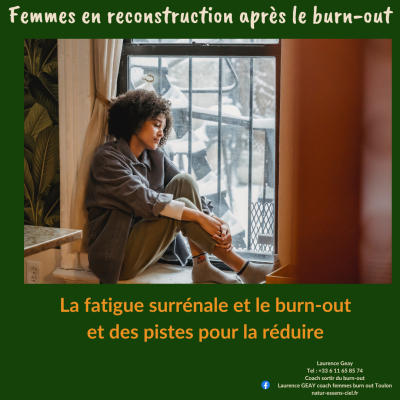 La fatigue de vos surrénales, le burn-out et des pistes pour la réduire